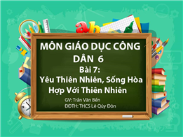 Yêu Thiên Nhiên, Sống Hòa Hợp Với Thiên Nhiên