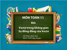 Vector trong không gian - sự đồng đẳng của Vector