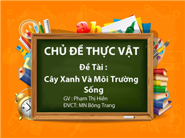 Cây Xanh Và Môi Trường Sống