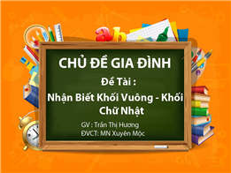 Nhận Biết khối Vuông - Khối Chữ Nhật