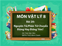 Nguyên Tử, Phân Tử Chuyển Động Hay Đứng Yên ?