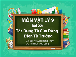 Tác Dụng Từ Của Dòng Điện Từ Trường