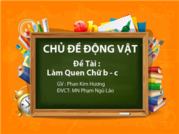 Bé làm quen chữ b - c