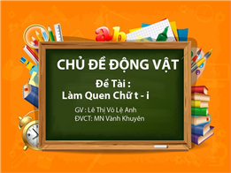 Bé làm quen chữ t - i